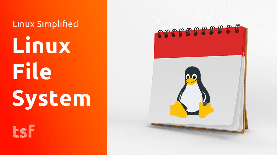 Understanding the Linux File System Hierarchy - Linux Simplified